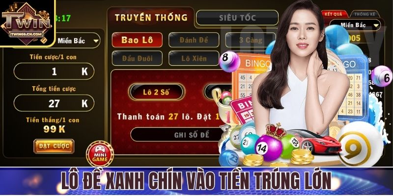 Lô đề xanh chín vào tiền trúng lớn