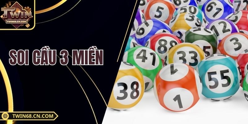 Soi Cầu 3 Miền - Cập Nhật Nhanh, Chuẩn Xác Từng Ngày